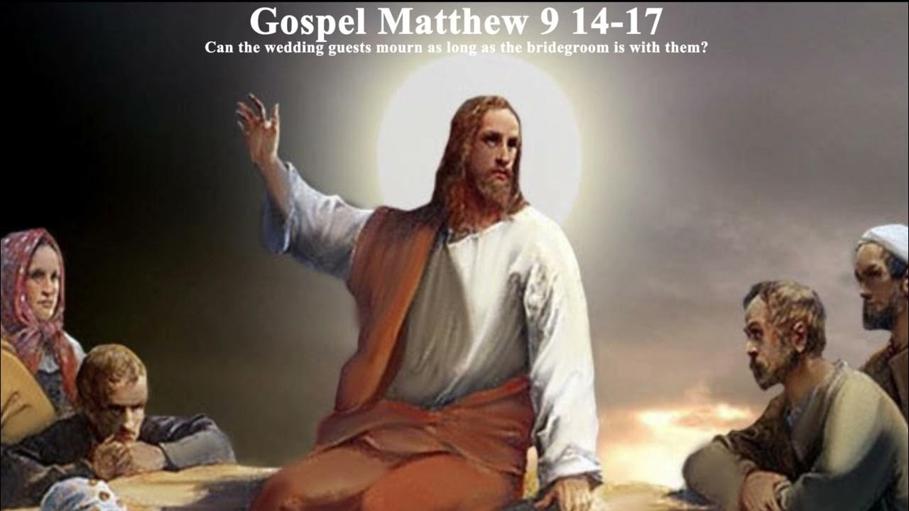 gospel-reflection-matthew-9-14-17-8-july-2023-youtube