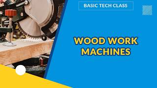 WOOD WORK MACHINES  | BASIC TECHNOLOGY | EXAMGUIDE