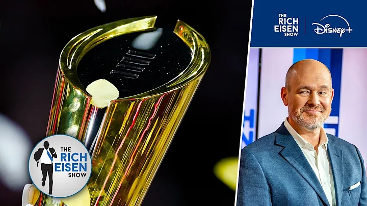 Rich Eisen’s Plan to Fix the (VERY) Flawed College Football Playoff System | The Rich Eisen Show