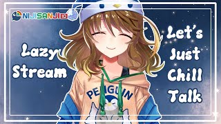 【Free Talk】Lazy Stream Chit Chat【NIJISANJI ID | Amicia Michella】