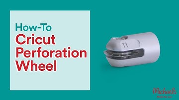 Cricut Maker Perforation Blade: How to Use | Cricut | Michaels