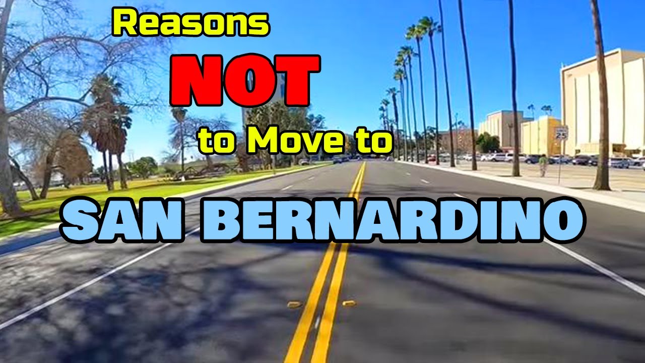 Top 5 Reasons NOT to Move to SAN BERNARDINO, CALIFORNIA