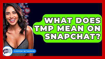 What Does TMP Mean On Snapchat? - Everyday-Networking