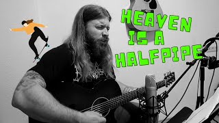Heaven Is A Halfpipe - OPM (Acoustic Cover)