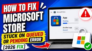 How to Fix Microsoft Store Stuck on Queued or Pending Error [2026 FIX]