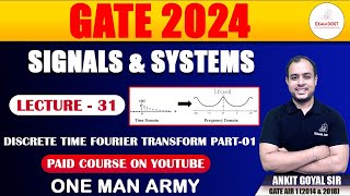 Discrete Time Fourier Transform Part-01 | Signals & Systems | GATE 2024 | Ankit Goyal | One Man Army