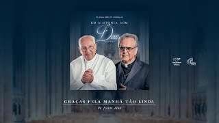 Vídeo de Graças, Pela Manhã Tão Linda