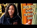 Plus Size Shopping in Korea 2019 | Locations Ya'll!!