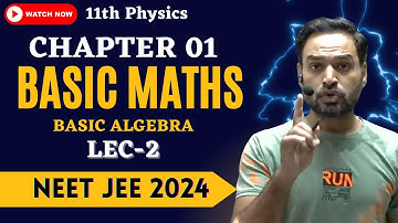 Lecture 02 | Algebra | Basic Maths | NEET 2024 JEE 2024 by Physicsman Subhash Sir