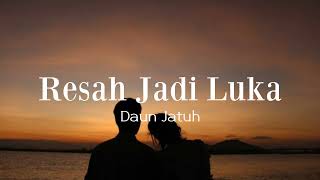 Download Lagu Daun Jatuh - Resah Jadi Luka (Lyric Video) Download Lagu Daun Jatuh - Resah Jadi Luka (Lyric Video)
