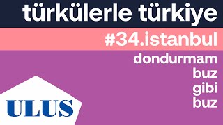 Celal Bakar - Dondurmam Buz Gibi Buz İstanbul Türküleri