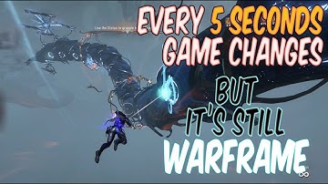 Lets Confuse Non Warframe Players - Every 5 second Game Changes