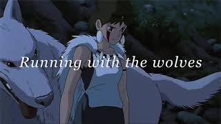 running with the wolves // AURORA (s l o w e d)