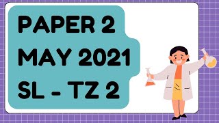 IB Chemistry Paper 2 May 2021 SL TZ 2 (M21 Chem P2 May SL TZ 2)