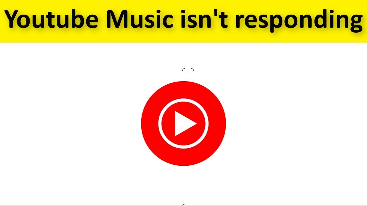 How To Fix (YT Music) Youtube Music Isn't Responding Error Android ...