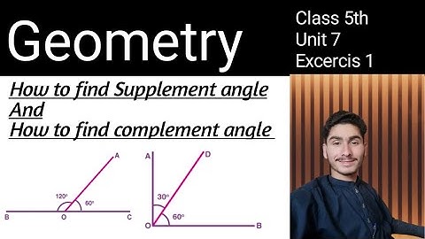 Class 5th || Unit 7 ||Exercise 1. How to find Supplement angle and complement angle.