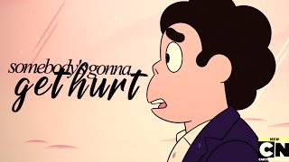 Steven Universe - Somebody's Gonna Get Hurt (SPOILERS)