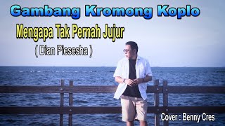 Mengapa Tak Pernah Jujur · Dian Piesesha (Cover by Benny Cres )