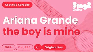 the boy is mine - Ariana Grande (Karaoke Acoustic)