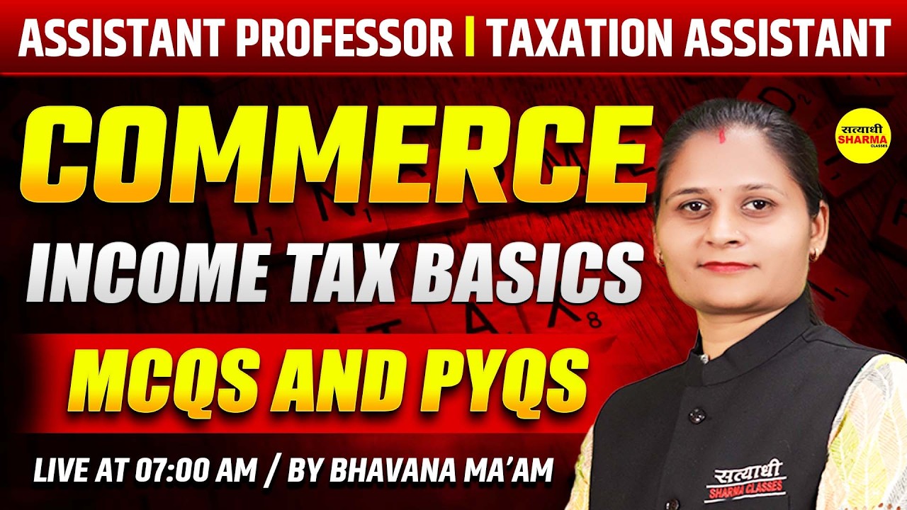 ASSISTANT PROFESSOR | TAXATION ASSISTANT | INCOME TAX BASICS | MCQS & PYQS BY BHAWNA MA'AM