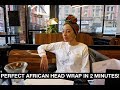 How to tie the perfect African head wrap in 2 minutes!