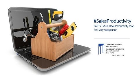WEBINAR RECORDING: PART 2- Must Have Productivity Tools for Every Salesperson
