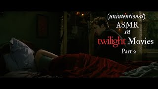 Unintentional ASMR in Twilight Movies pt. 2 (New Moon)