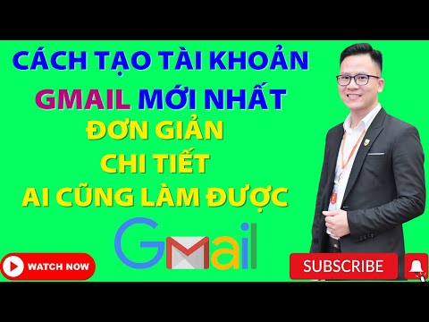 Cách Tạo Tài Khoản Gmail Mới Nhất, Đơn Giản, Chi Tiết Ai Cũng Làm Được