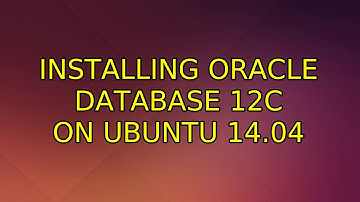 Ubuntu: Installing Oracle database 12c on Ubuntu 14.04