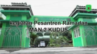 PESANTREN RAMADAN MAN 2 KUDUS 1438 H