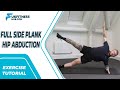 Exercise Tutorial: Full Side Plank With Hip Abduction