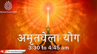Live : Amritvela (3.30 to 4:45 AM) from Om Shanti Reteat Centre, Delhi-NCR 22-10-2025