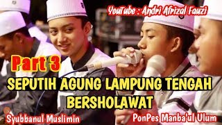 Oi ADEK BERJILBAB UNGU spesial LAMPUNG | SYUBBANUL MUSLIMIN Part 3