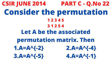 PERMUTATION MATRICES AND PERMUTATION GROUPS - CSIR NET 2014 I PART B Q.22