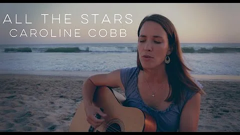 "All the Stars" by Caroline Cobb [OFFICIAL MUSIC V...