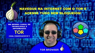 Conheça O Navegador Tor E Acesse Tudo Sem Bloqueios