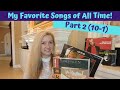 My Top Ten Favorite Songs Of All Time! Songs 1-10