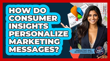 How Do Consumer Insights Personalize Marketing Messages? - Marketing and Advertising Guru