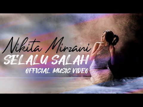 NIKITA MIRZANI - SELALU SALAH (Official Music Video)