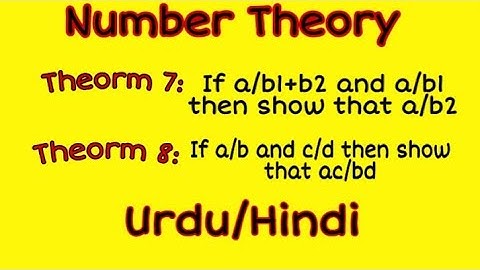 Theorms: if a/b1+b2 and a/b1 then show that a/b2.(2)if a/b and c/d then show that ac/bd