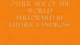 Other Side Of The World - Luther Vandross chords