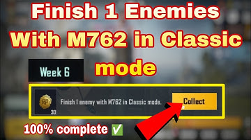 Finish 1 enemies with m762 in classic mode.