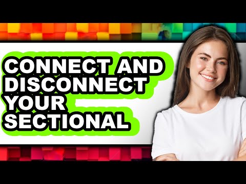 How to Connect and Disconnect Your Sectional - Step by Step