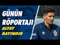 Günün Röportajı: Altay Bayındır | FBTV