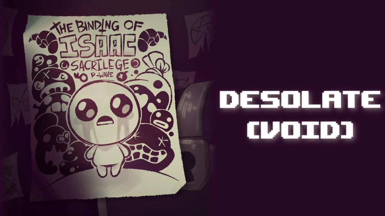 Смотреть «Desolate (Void) | The Binding of Isaac: Sacrilege (Official Game Mod Soundtrack)» на YouTube Смотреть «Desolate (Void) | The Binding of Isaac: Sacrilege (Official Game Mod Soundtrack)» на YouTube