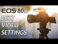 Canon 80D Tutorial - Best Settings For High Quality Video