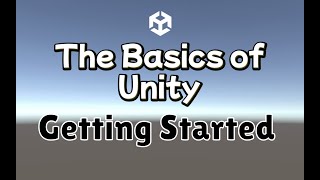 Basics of Unity: Getting Started