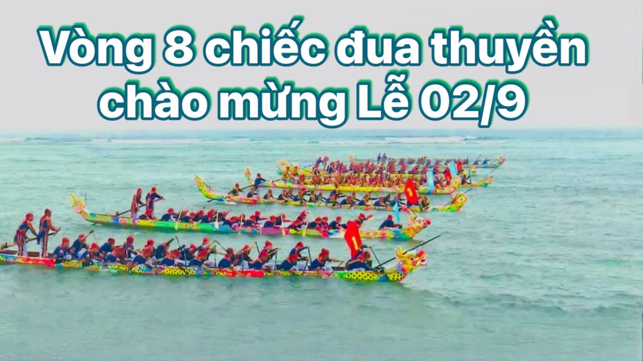 Vòng 8 chiếc đua thuyền chào mừng Lễ 02/9/2025