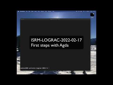 ISRM-LOGRAC-2022-02-17 First steps with Agda