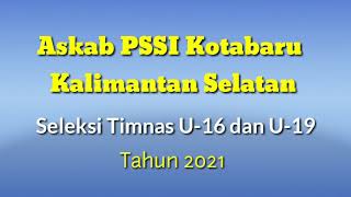 Seleksi Timnas U-16 & U-19 Askab PSSI Kotabaru Kalimantan Selatan